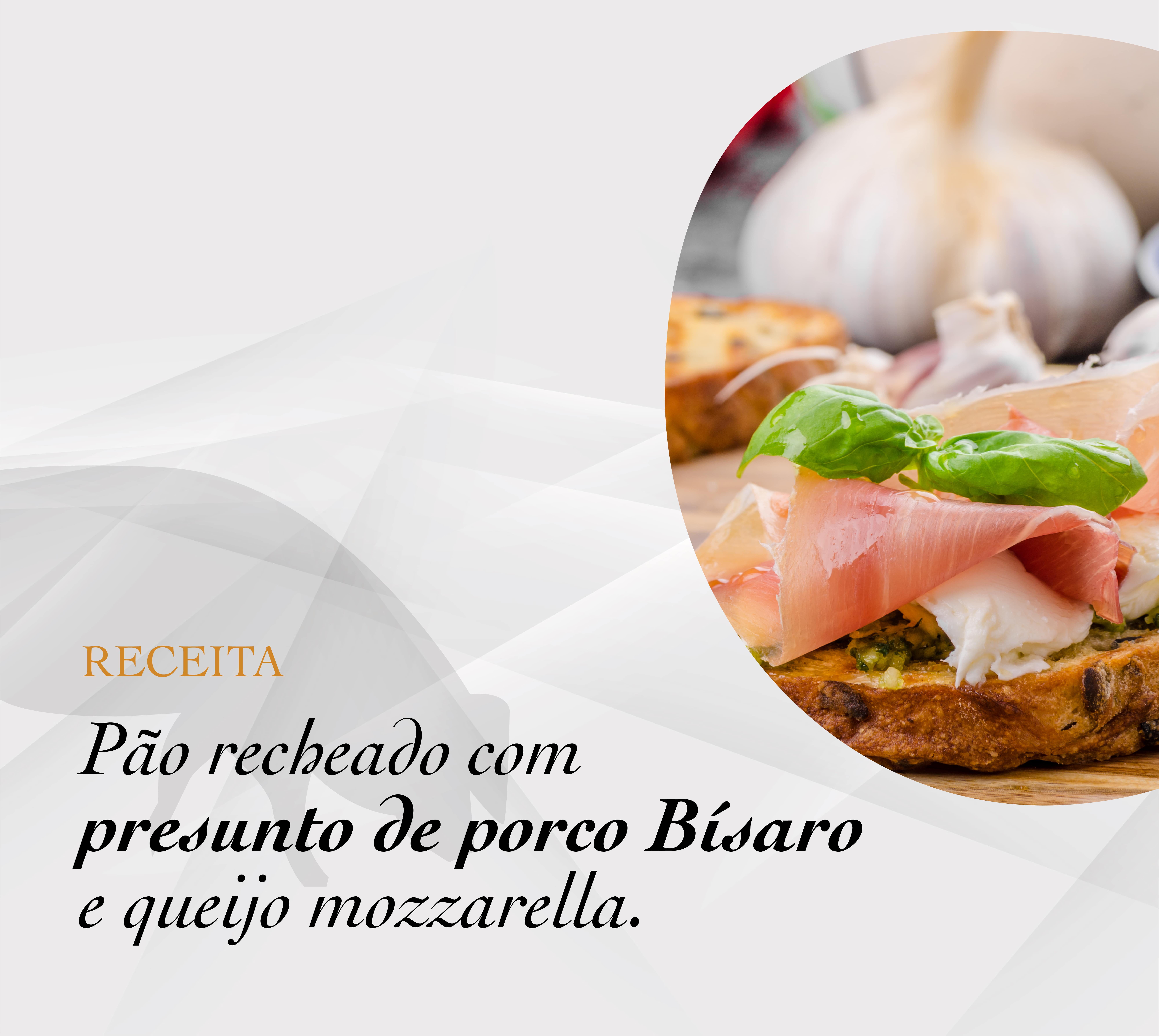 Pão Recheado com presunto de Porco Bísaro e queijo mozzarella